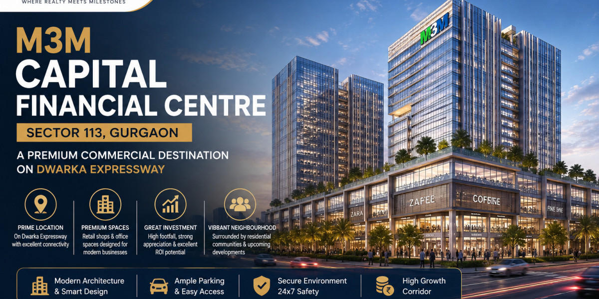 M3M Capital Financial Centre Sector 113 Gurgaon – A Premium Commercial Destination on Dwarka Expressway